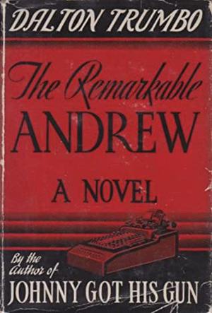 The Remarkable Andrew by Dalton Trumbo