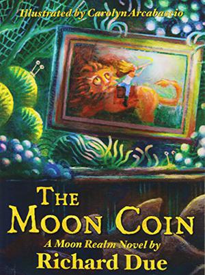 The Moon Coin by Richard Due