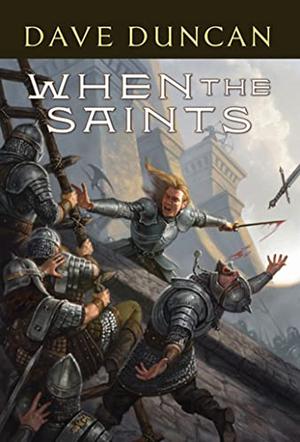 When the Saints by Dave Duncan
