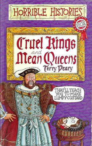 Cruel Kings and Mean Queens (Horrible Histories Specials #1)