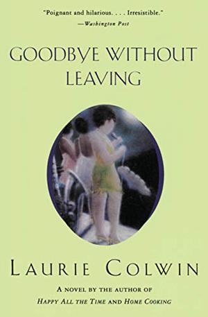 Goodbye Without Leaving by Laurie Colwin