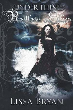 Under These Restless Skies by Lissa Bryan