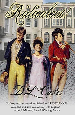 Ridiculous! by D.L. Carter