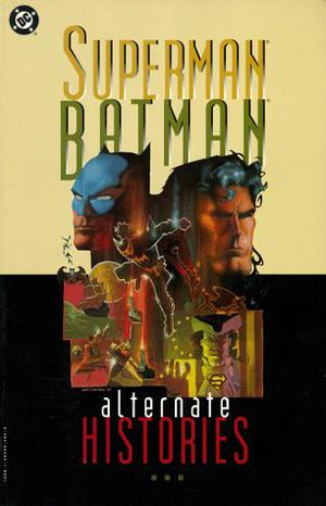 Superman/Batman: Alternate Histories (Superman & Batman: Generations #Alternate Histories)