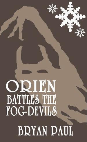 Orien Battles the Fog-Devils by Bryan Paul