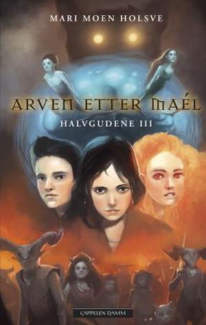 Arven etter Maél by Mari Moen Holsve