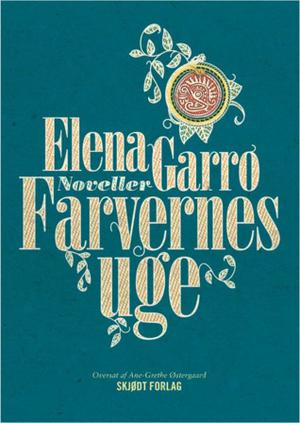 Farvernes uge by Elena Garro
