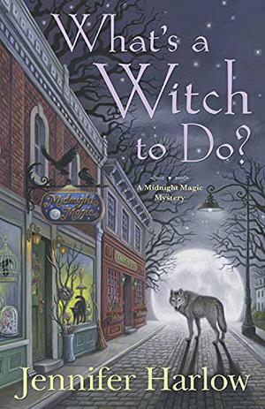 What's a Witch to Do? by Jennifer Harlow
