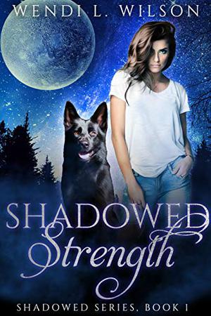 Shadowed Strength (Shadowed #1)