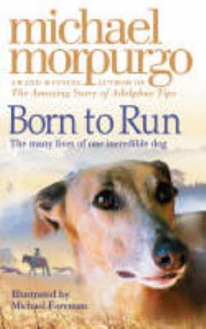 Born to Run by Michael Morpurgo