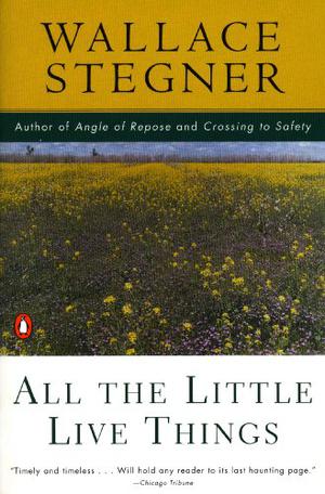 All the Little Live Things by Wallace Stegner