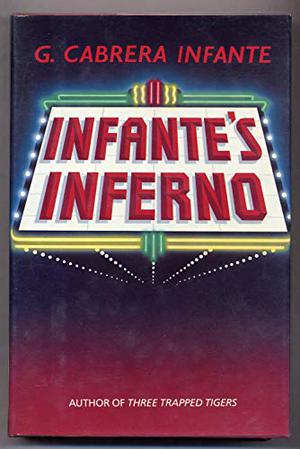 Infante's Inferno by Guillermo Cabrera Infante