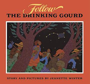 Follow the Drinking Gourd by Jeanette Winter
