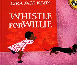 Whistle for Willie by Ezra Jack Keats, Jane Harvey