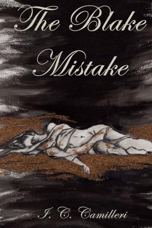 The Blake Mistake by I.C. Camilleri