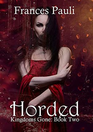 Horded (Kingdoms Gone #2)