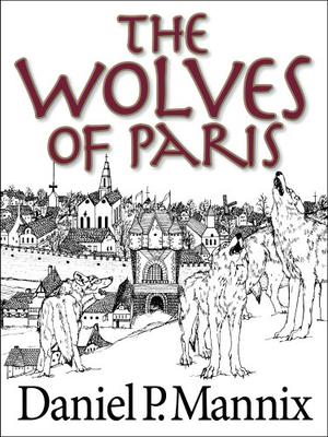 The Wolves of Paris by Daniel P. Mannix