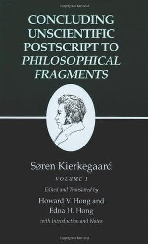 Concluding Unscientific Postscript to Philosophical Fragments, Volume 1 by Søren Kierkegaard