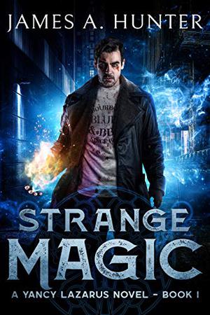 Strange Magic by James A. Hunter