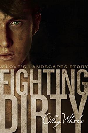 Fighting Dirty by Lori Powell/Olley White