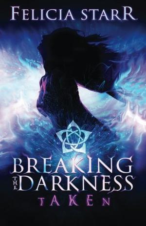 Taken (Breaking the Darkness #1)