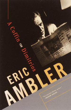 The Mask of Dimitrios by Eric Ambler