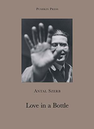 Love in a Bottle  (Pushkin Collection) by Antal Szerb