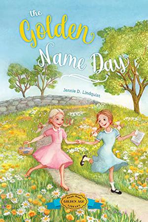 The Golden Name Day by Jennie D. Lindquist
