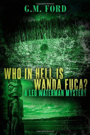 Who In Hell Is Wanda Fuca? (Leo Waterman #1)