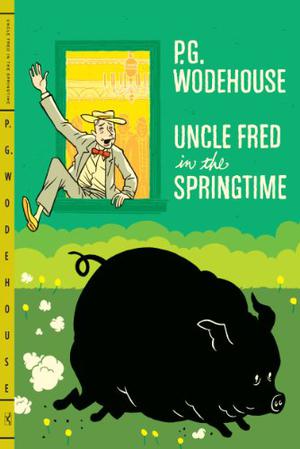 Uncle Fred in the Springtime by P.G. Wodehouse