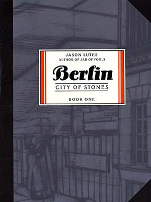 Berlin, Vol. 1: City of Stones (Berlin #1)