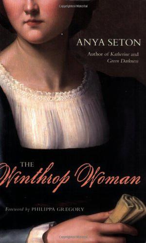 The Winthrop Woman by Anya Seton, Philippa Gregory
