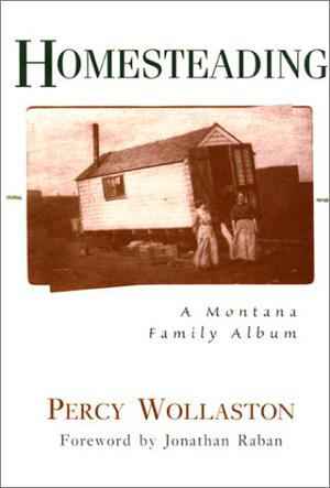 Homesteading by Percy Wollaston, Jonathan Raban