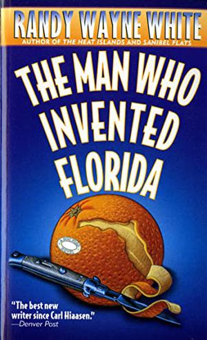 The Man Who Invented Florida (Doc Ford Mystery #3)