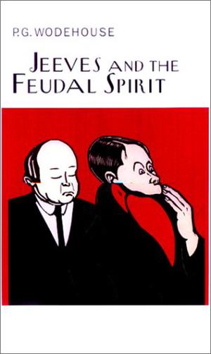 Jeeves and the Feudal Spirit (Jeeves #11)