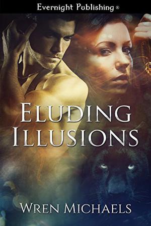 Eluding Illusions by Wren Michaels