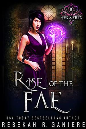 Rise of the Fae (The Society #2)