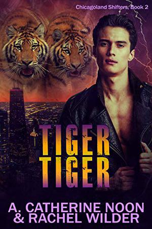 Tiger Tiger (Chicagoland Shifters #2)