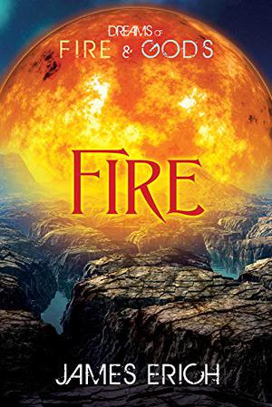Dreams of Fire and Gods: Fire (Dreams of Fire and Gods #2)