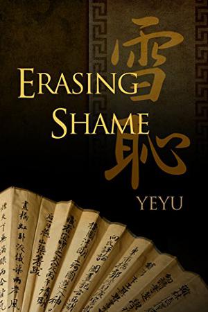 Erasing Shame by Yeyu