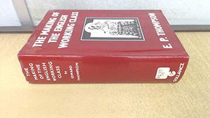 The Making of the English Working Class by E.P. Thompson