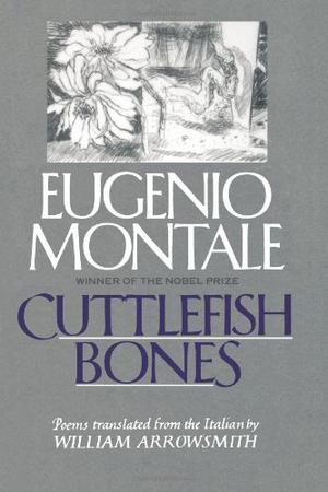 Cuttlefish Bones by Eugenio Montale