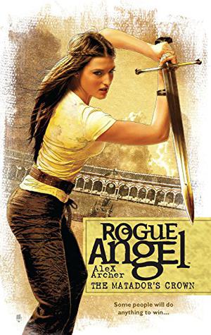 The Matador's Crown (Rogue Angel #38)