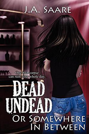 Dead, Undead, or Somewhere in Between (Rhiannon's Law #1)