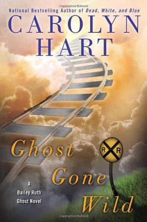 Ghost Gone Wild by Carolyn G. Hart
