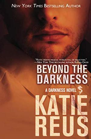 Beyond the Darkness (Darkness #3)
