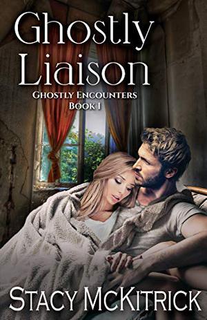 Ghostly Liaison by Stacy McKitrick