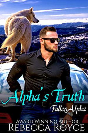 Alpha's Truth by Rebecca Royce