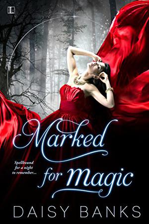 Marked For Magic by Daisy Banks