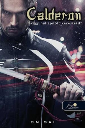 Calderon, avagy hullajelölt kerestetik by On Sai